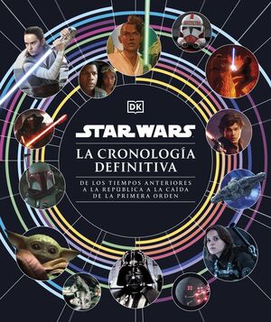 STAR WARS LA CRONOLOGIA DEFINITIVA