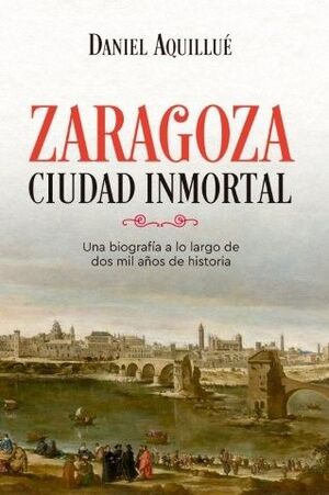 ZARAGOZA. CIUDAD INMORTAL