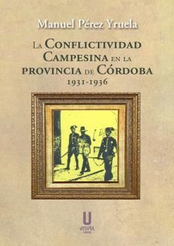 LA CONFLICTIVIDAD CAMPESINA EN LA PROVINCIA DE CÓRDOBA (1931-1936)