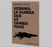 UCRANIA, LA GUERRA QUE LO CAMBIÓ TODO