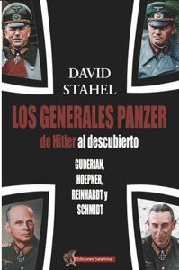 LOS GENERALES PANZER DE HITLER AL DESCUBIERTO