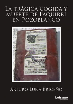 LA TRÁGICA COGIDA Y MUERTE DE PAQUIRRI EN POZOBLANCO