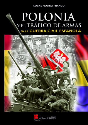 POLONIA Y EL TRÁFICO DE ARMAS EN LA GUERRA CIVIL ESPAÑOLA