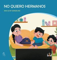 NO QUIERO HERMANOS