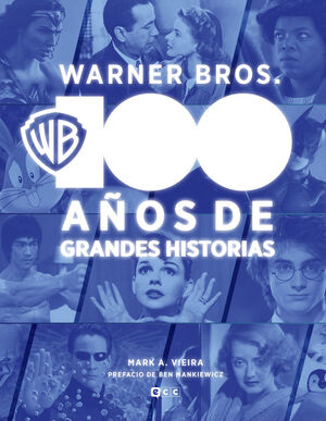 WARNER BROS 100 AÑOS DE GRANDES HISTORIA