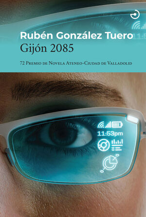 GIJÓN 2085 (72 PREMIO DE NOVELA ATENEO-CIUDAD DE VALLADOLID)