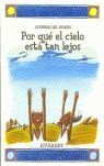 POR QUÉ EL CIELO ESTÁ TAN LEJOS