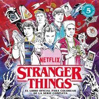 STRANGER THINGS. EL LIBRO OFICIAL PARA COLOREAR DE LA SERIE COMPLETA