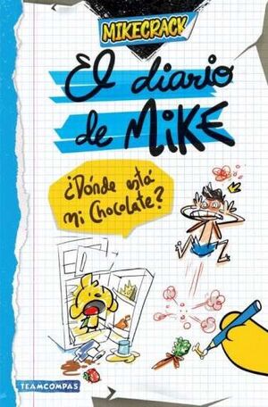 EL DIARIO DE MIKE. ¿DÓNDE ESTÁ MI CHOCOLATE?