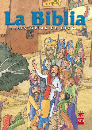 LA BIBLIA. HISTORIAS DE DIOS (EDICIÓN ESCOLAR)