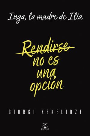 RENDIRSE NO ES UNA OPCION