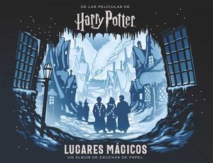 HARRY POTTER LUGARES MAGICOS UN ALBUM DE ESCENAS D