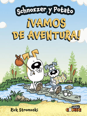 SCHNOZZER Y POTATO VAMOS DE AVENTURA