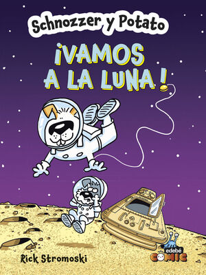 SCHNOZZER Y POTATO VAMOS A LA LUNA