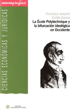 LA ÉCOLE POLYTECHNIQUE Y LA BIFURCACIÓN IDEOLÓGICA EN OCCIDENTE