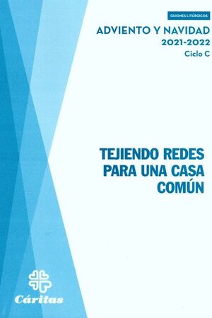 TEJIENDO REDES PARA UNA CASA COMUN - ADVIENTO Y NAVIDAD 2021-2022