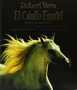 CABALLO ESPA¥OL, EL - UN RETRATO A TRAVES DE LA HI