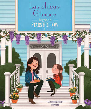 CHICAS GILMORE REGRESO A STARS HOLLOW,LAS