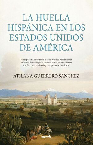 LA HUELLA HISPÁNICA EN LOS ESTADOS UNIDOS DE AMÉRICA