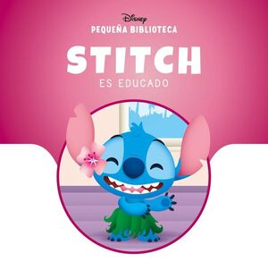 PEQUEÑA BIBLIOTECA DISNEY. STITCH ES EDUCADO