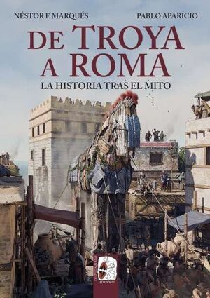 DE TROYA A ROMA LA HISTORIA TRAS EL MITO