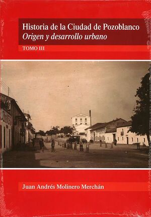 HISTORIA DE LA CIUDAD DE POZOBLANCO TOMO III